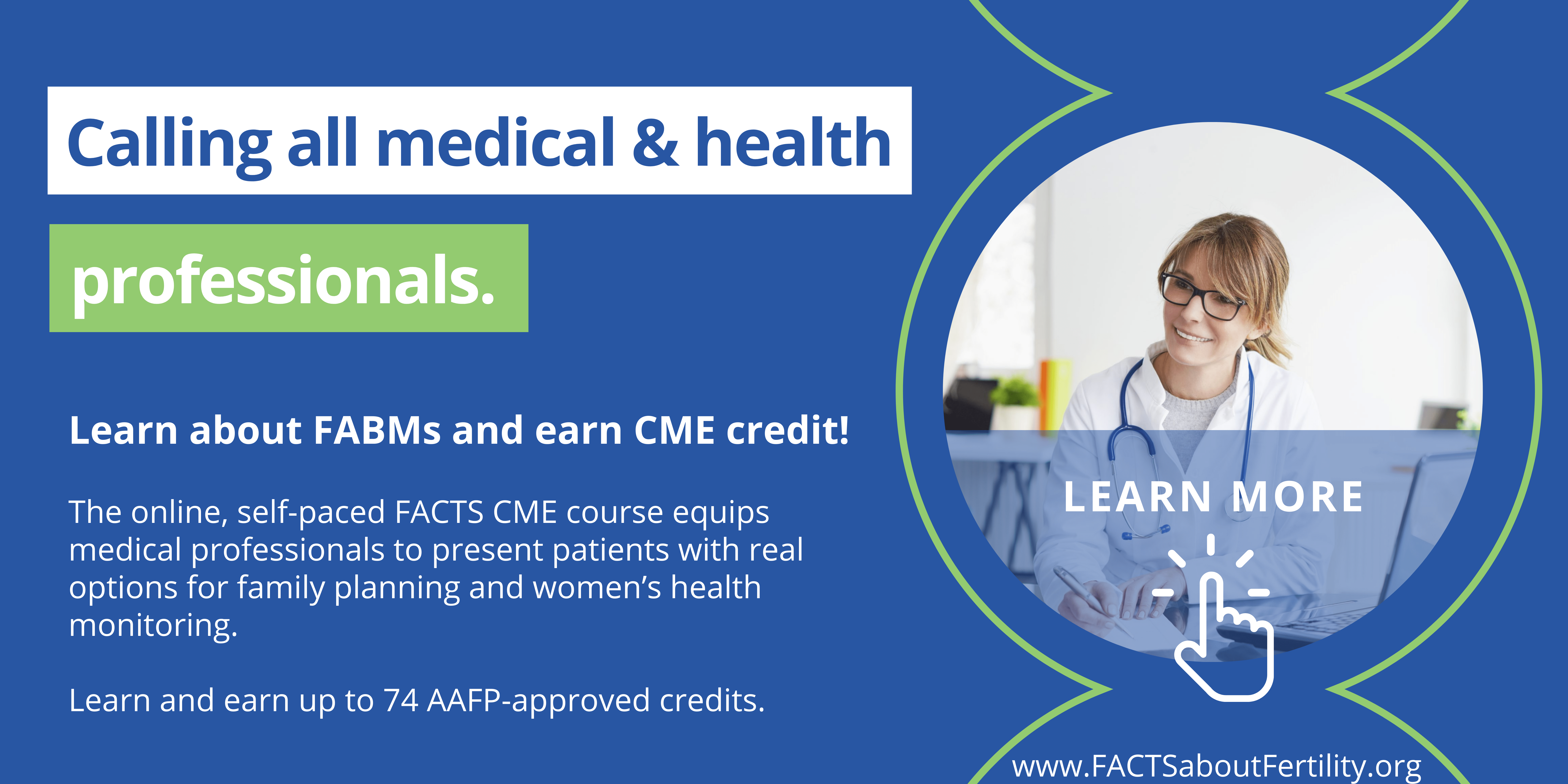 A Physician’s Perspective on FABMs: Planning a Family and Teaching Underserved Populations to Do the Same 2 CME Course 1 calling all med prof