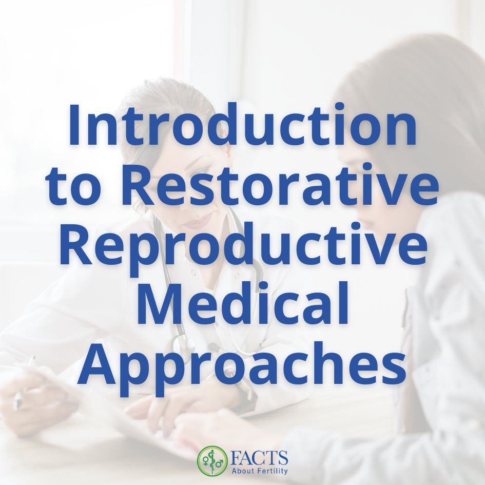 Introduction to Restorative Reproductive Medical Approaches